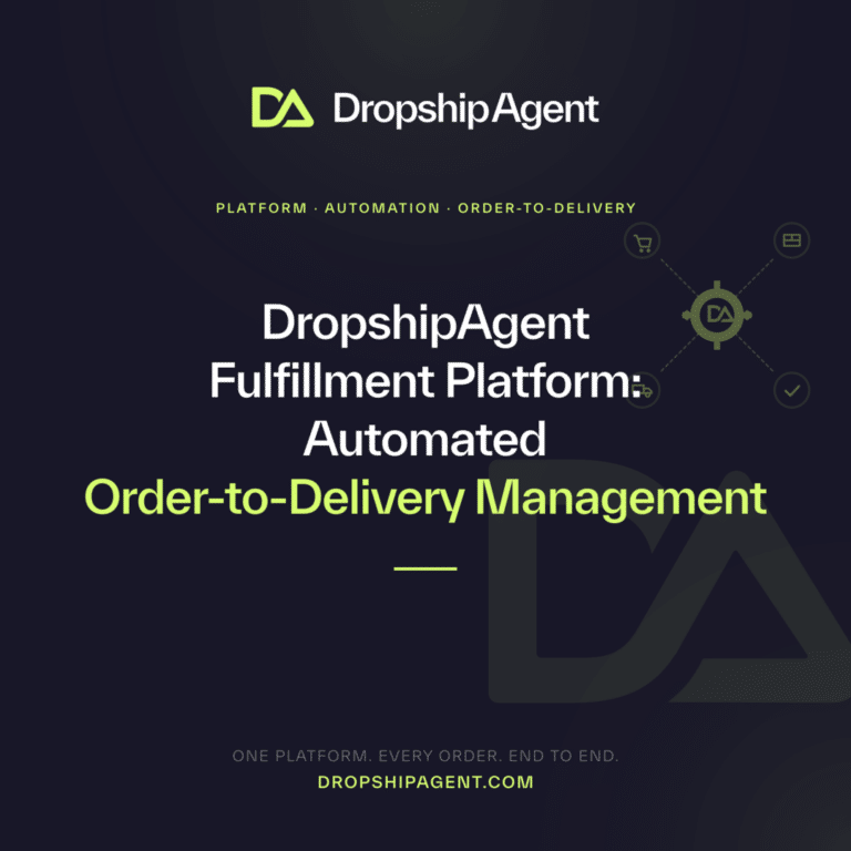 DropshipAgent Fulfillment Platform: Automated Order-to-Delivery Management